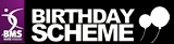 BMS Birthday Scheme